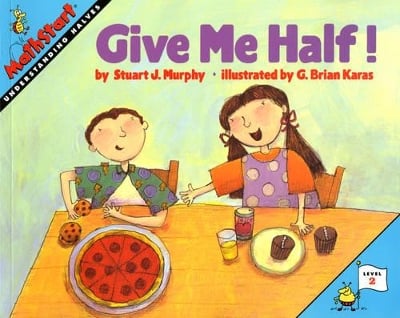Give Me Half!: MathStart Level 2: Understanding Halves