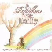 A Rainbow for My Daddy