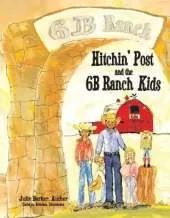 Hitchin' Post and the 6B Ranch Kids