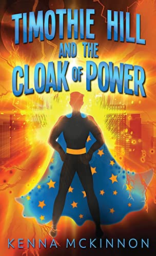 Timothie Hill and the Cloak of Power