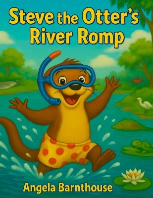 Steve the Otter's River Romp: A silly splash inspired by a real otter!
