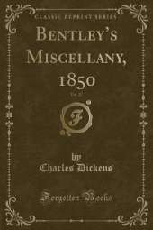 Bentleys Miscellany, 1850, Vol. 27 (Classic Reprint)