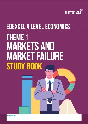 Edexcel A-Level Economics Theme 1 Study Book
