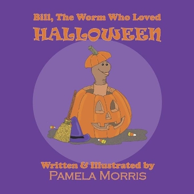 Bill, The Worm Who Loved Halloween