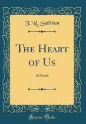 The Heart of Us: A Novel (Classic Reprint)
