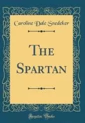 The Spartan (Classic Reprint)