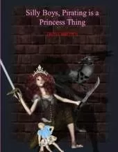 Silly Boys, Pirating Is a Princess Thing