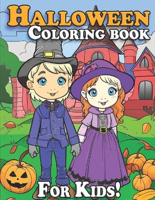 Halloween Coloring Book: For Kids!