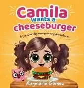 Camila Wants a Cheeseburger! A fun and silly money-saving adventure! (English Edition): A playful and heartwarming story that teaches young readers about earning, saving, and the joy of reaching a goal