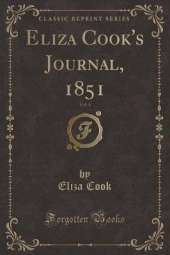 Eliza Cook's Journal, 1851, Vol. 4 (Classic Reprint)