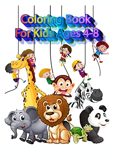 Coloring book for kids ages 4-8: My First Big Book of Easy Educational Coloring Pages of Animal for Boys and Girls, Little Kids, Preschool and Kindergarten ages 4-8