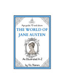 The World of Jane Austen (An Illustrated A-Z)