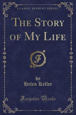 The Story of My Life (Classic Reprint)