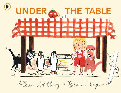 Under the Table: A brilliantly funny picture book from the legendary author of FUNNYBONES, EACH PEACH PEAR PLUM and PEEPO!