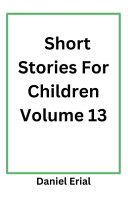 Short Stories For Children Volume 13