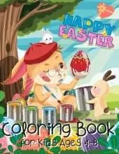 Happy Easter Coloring Book for Kids Ages 4-8: Easter Gifts for Kids Age 4, 5, 6, 7, 8 - Egg Hunt Gift for Children - Boys & Girls
