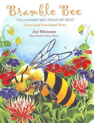 Bramble Bee: The Honey Bee Who Found Her Buzz - Facts and Fun About Bees