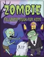 Zombie Coloring Book: Scary Zombies Coloring Pages for Kids and Teens