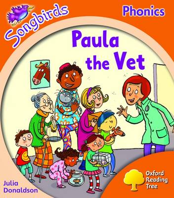 Oxford Reading Tree: Level 6: Songbirds: Paula the Vet