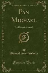 Pan Michael: An Historical Novel (Classic Reprint)