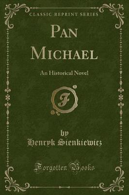 Pan Michael: An Historical Novel (Classic Reprint)