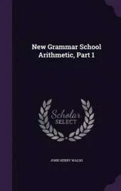 New Grammar School Arithmetic, Part 1