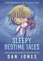 Sleepy Bedtime Tales: A Revolutionary Way to Get Your Child to Sleep at Night