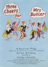 Three Cheers for Mrs Butler: A Musical Play