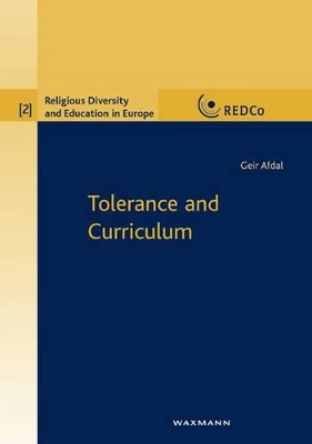 Tolerance and the Curriculum: Conceptions of Tolerance in the Multicultural Unitary Norwegian Compulsory School