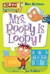 My Weird School #3: Mrs. Roopy Is Loopy!