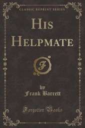 His Helpmate (Classic Reprint)