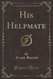 His Helpmate (Classic Reprint)