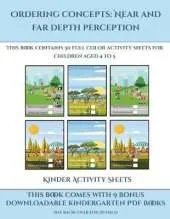 Kinder Activity Sheets (Ordering concepts near and far depth perception): This book contains 30 full color activity sheets for children aged 4 to 7