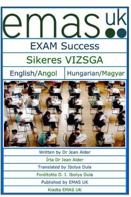 Exam Success - Sikeres Vizsga: English/Angol Hungarian/Magyar