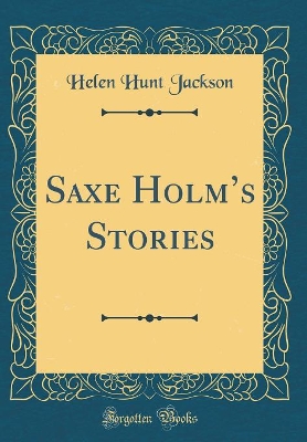 Saxe Holms Stories (Classic Reprint)