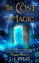 The Cost of Magic: The Gathering Storm before The Intrigue of Magic