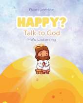 Happy? Talk to God: He's Listening