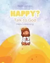 Happy? Talk to God: He's Listening