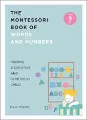 The Montessori Book of Words and Numbers: Raising a Creative and Confident Child