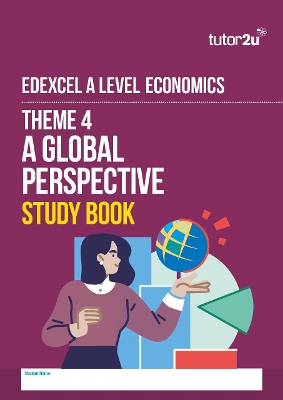 Edexcel A-Level Economics Theme 4 Study Book