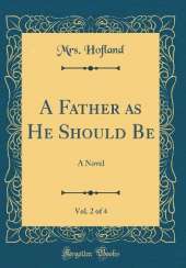 A Father as He Should Be, Vol. 2 of 4: A Novel (Classic Reprint)