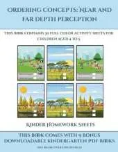 Kinder Homework Sheets (Ordering concepts near and far depth perception): This book contains 30 full color activity sheets for children aged 4 to 7