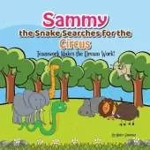 Sammy the Snake Searches for the Circus: Teamwork makes the dream work!