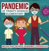 Pandemic at Trinity Horace Elementary, Megan and George Pandemic Chronicles