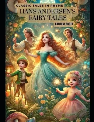 Hans Andersen's Fairy Tales: Classic Tales in Rhyme