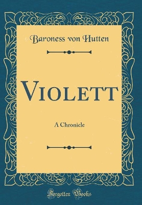 Violett: A Chronicle (Classic Reprint)