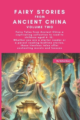 Fairy Stories from Ancient China - Volume Two: Whether you are a starter reader or a parent reading bedtime stories, these timeless tales offer enchanting morals and lessons