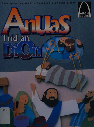 Anuas Trid an Dion: Bain Spraoi as Scealta on mBiobla a Fhoghlaim Le Arch Books