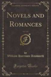 Novels and Romances, Vol. 7 of 8 (Classic Reprint)