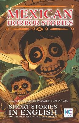 Mexican Horror Stories: Reading Selections for ESL Learners